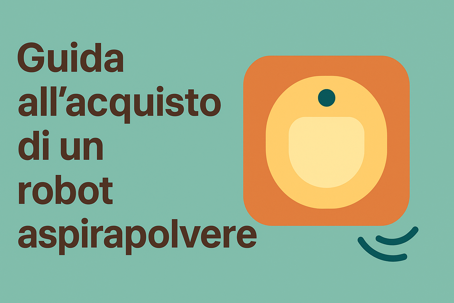 Guida all'acquisto di un robot aspirapolvere: tutto quello che devi sapere prima di scegliere Guida all'acquisto di un robot aspirapolvere: tutto quello che devi sapere prima di scegliere